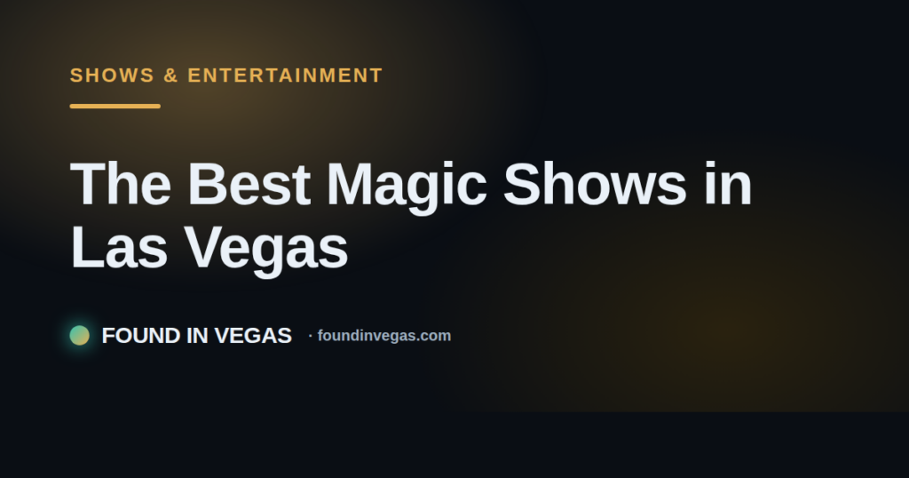 The Best Magic Shows in Las Vegas