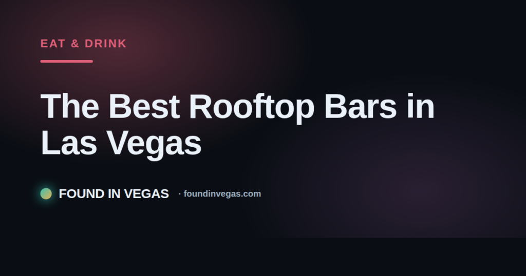 The Best Rooftop Bars in Las Vegas