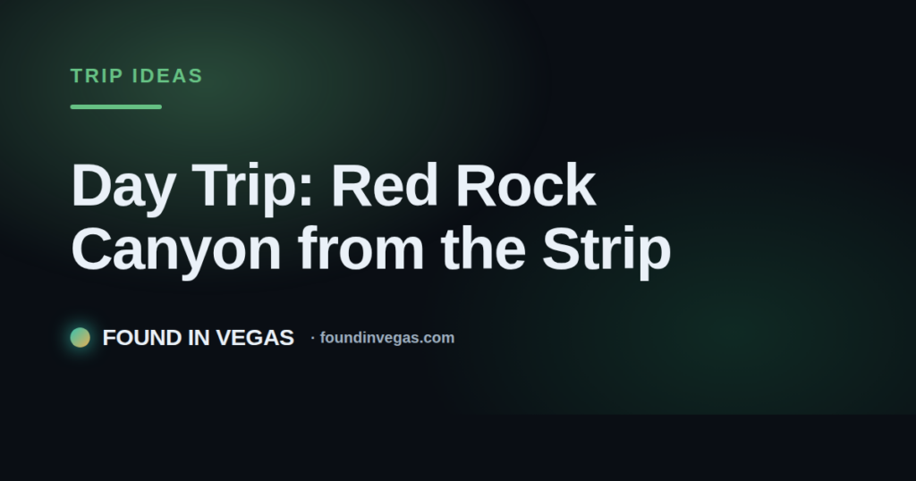Day Trip: Red Rock Canyon from the Strip