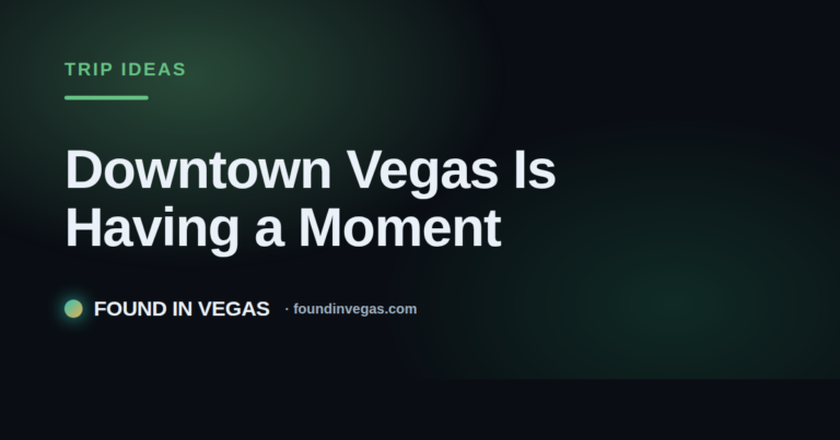 Downtown Vegas Is Having a Moment