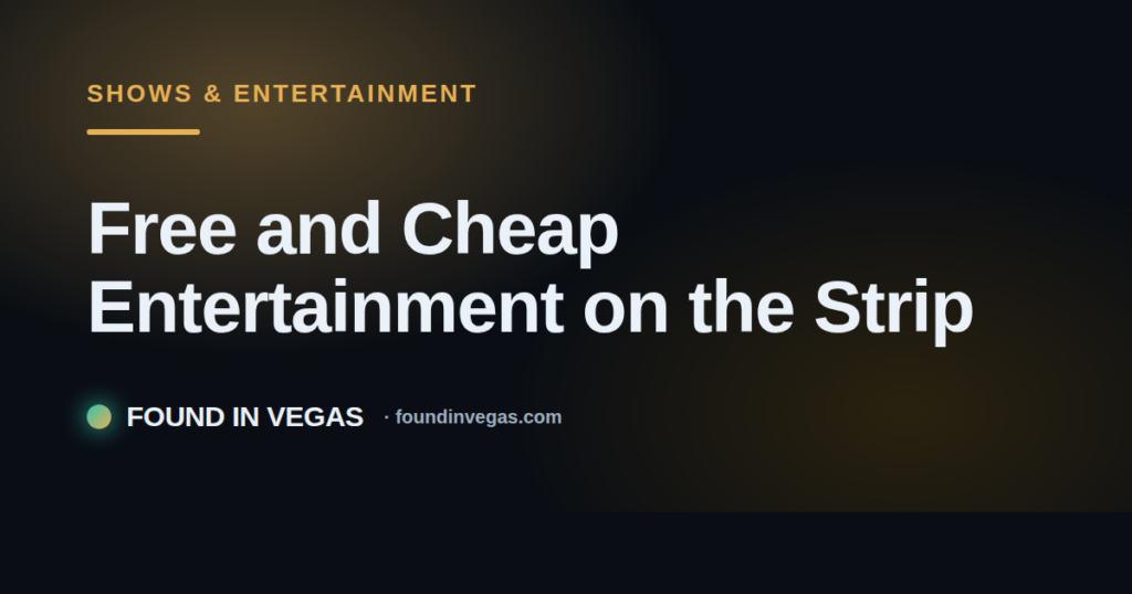 Free and Cheap Entertainment on the Strip