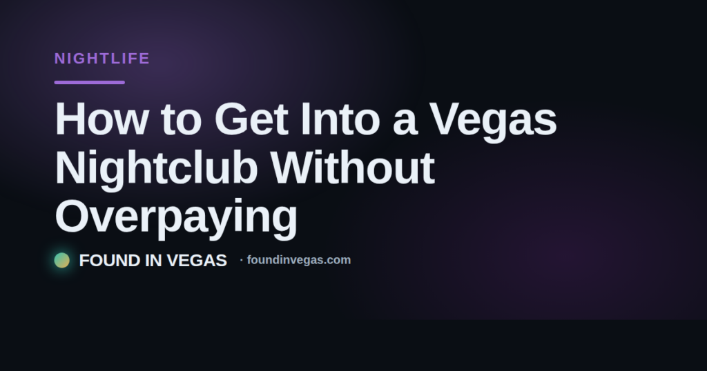 How to Get Into a Vegas Nightclub Without Overpaying
