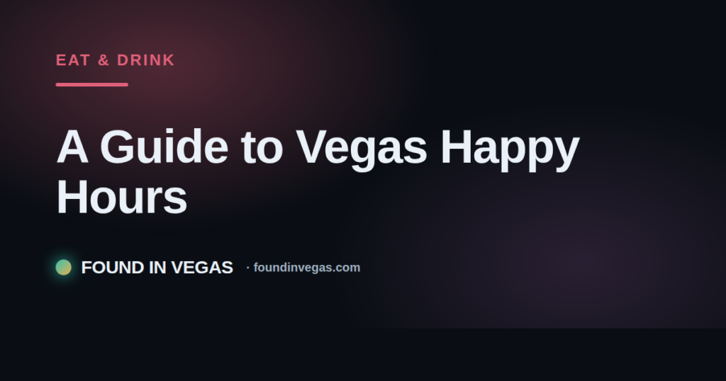 A Guide to Vegas Happy Hours