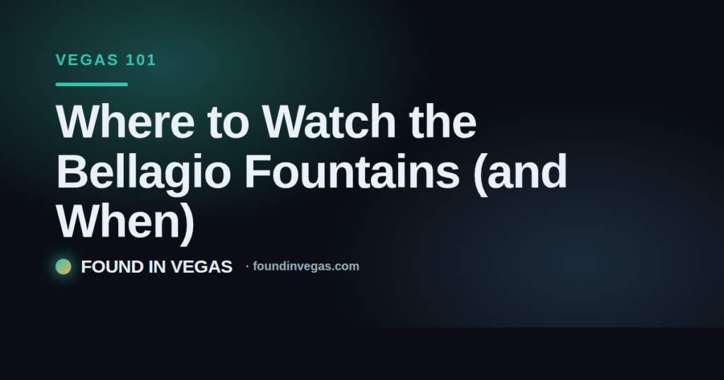 Where to Watch the Bellagio Fountains (and When)